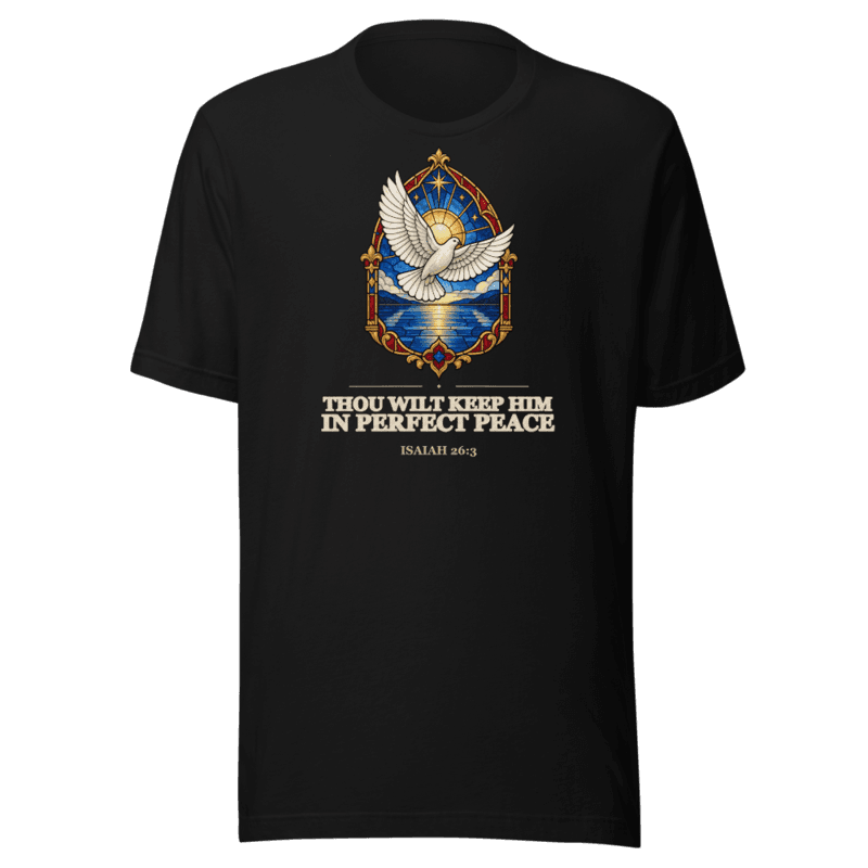 Thou Wilt Keep Him in Perfect Peace Tee