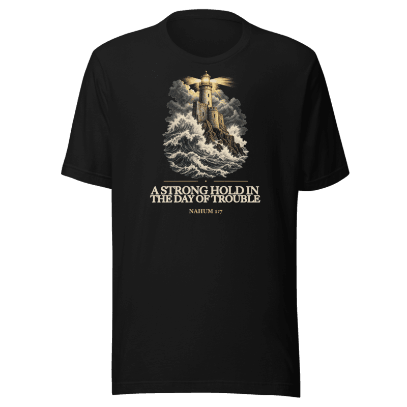 A Strong Hold in the Day of Trouble Tee