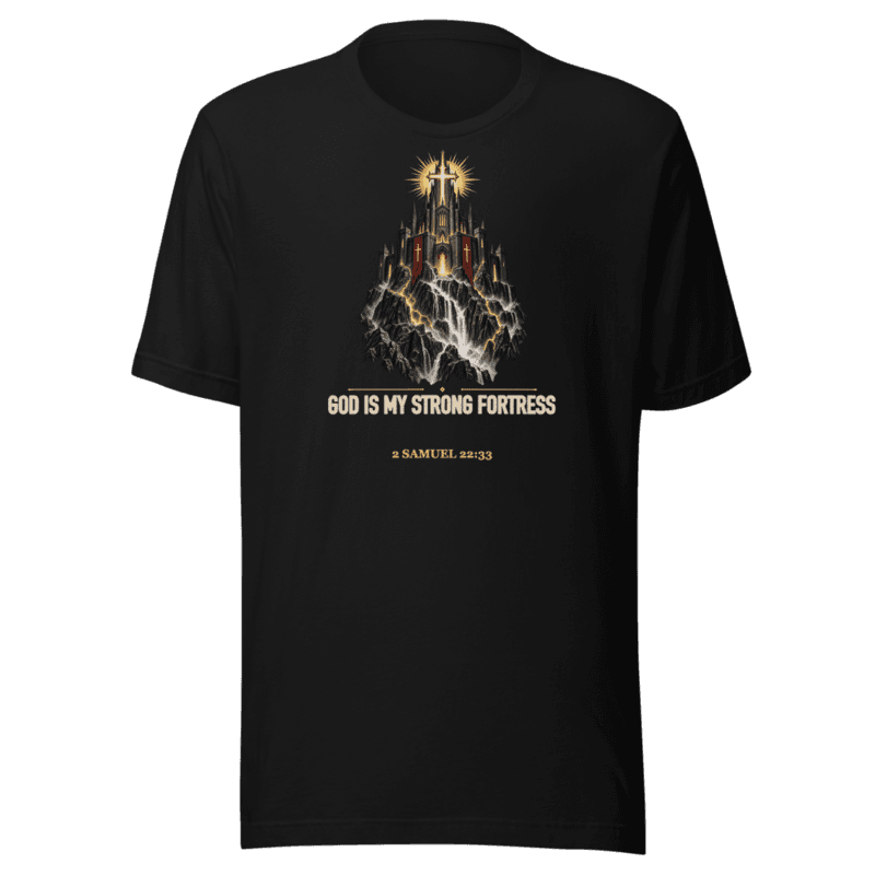 God is my Strong Fortress Tee