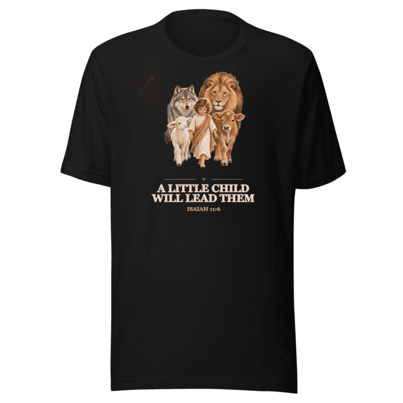 A Little Child Will Lead Them Tee