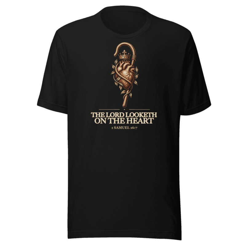 The Lord Looketh on the Heart Tee
