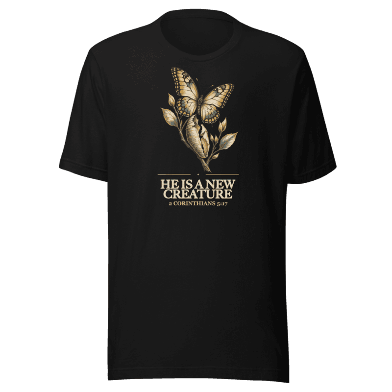 He Is a New Creature Tee