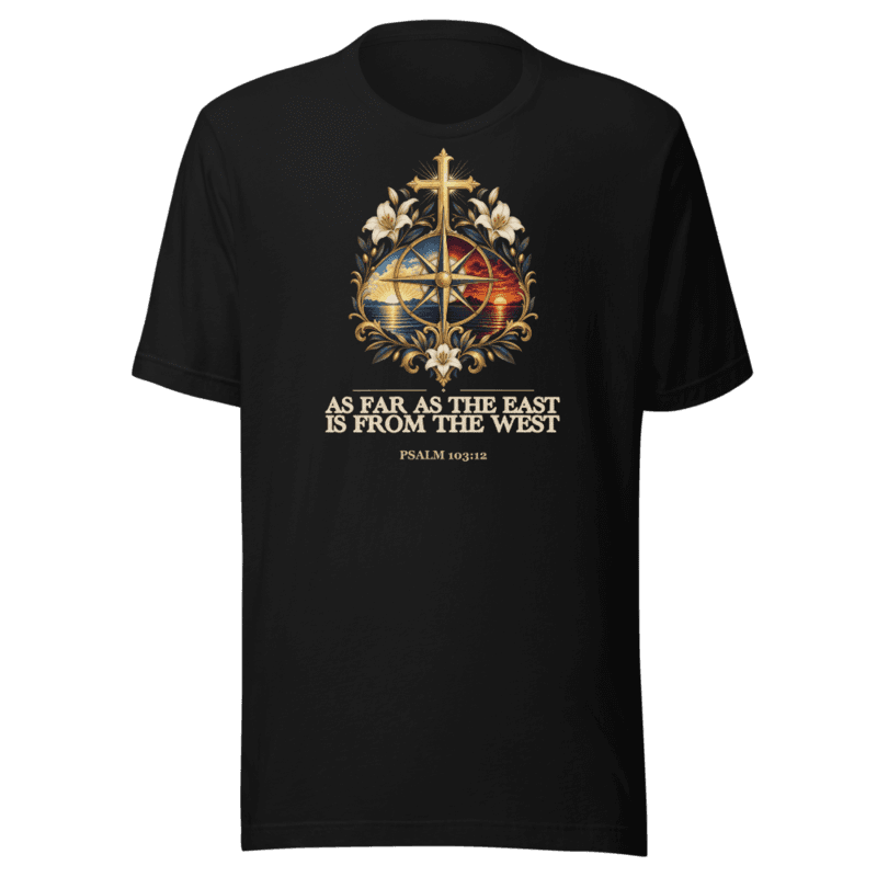 As Far as the East Is From the West Tee