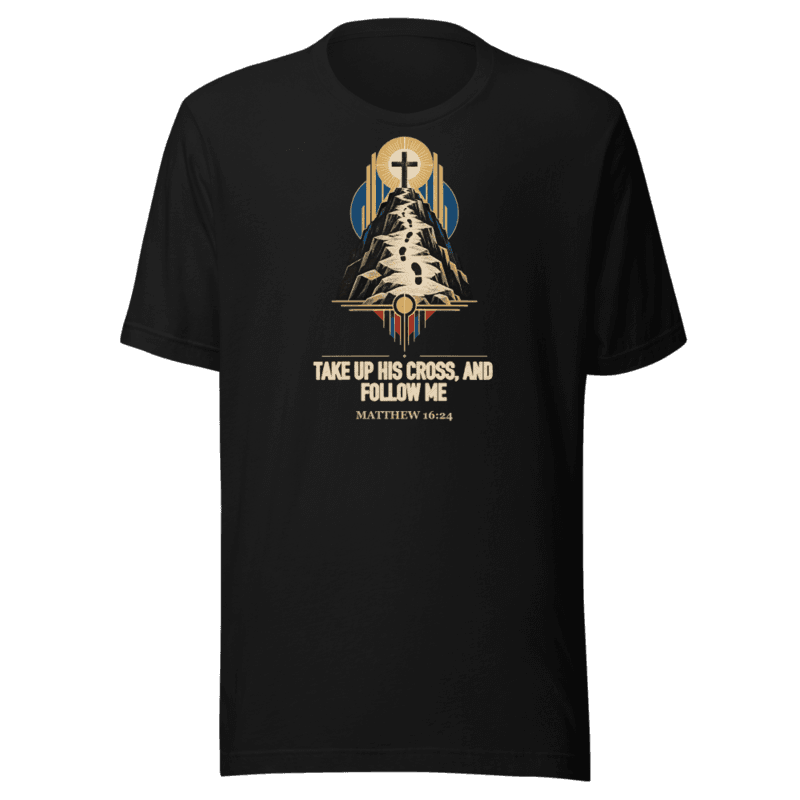 Take Up His Cross, and Follow Me Tee