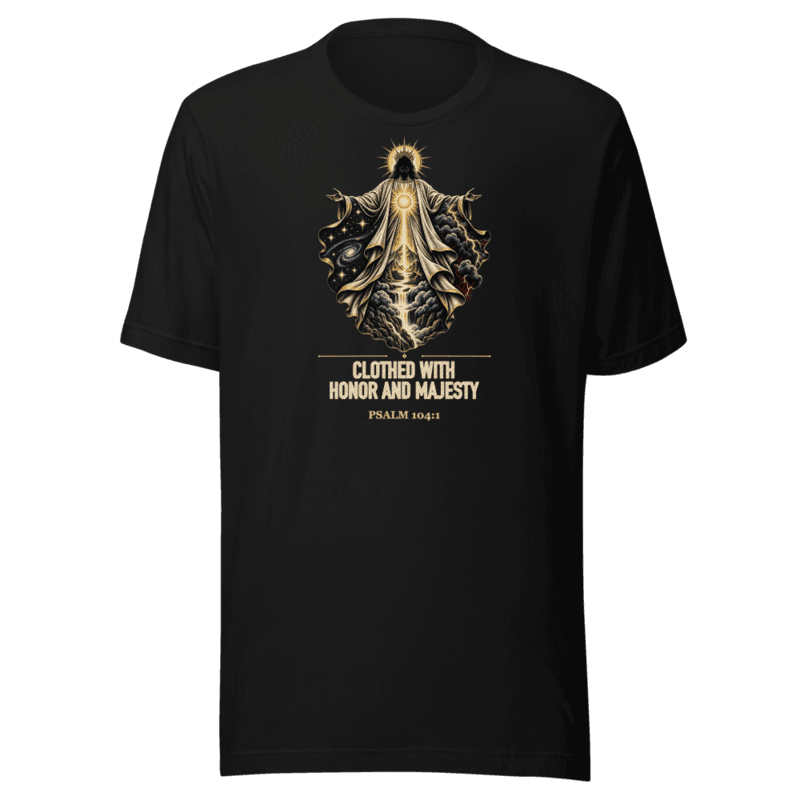 Clothed with Honor and Majesty Tee