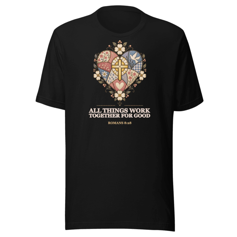All Things Work Together for Good Tee