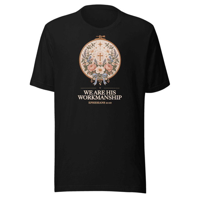 We are his Workmanship Tee