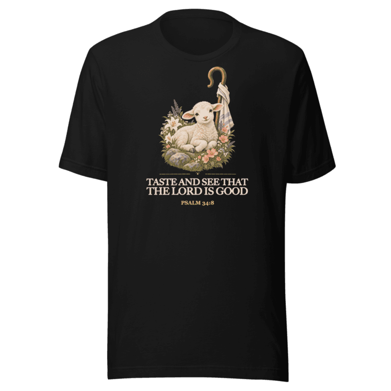 Taste and See that the LORD is Good Tee