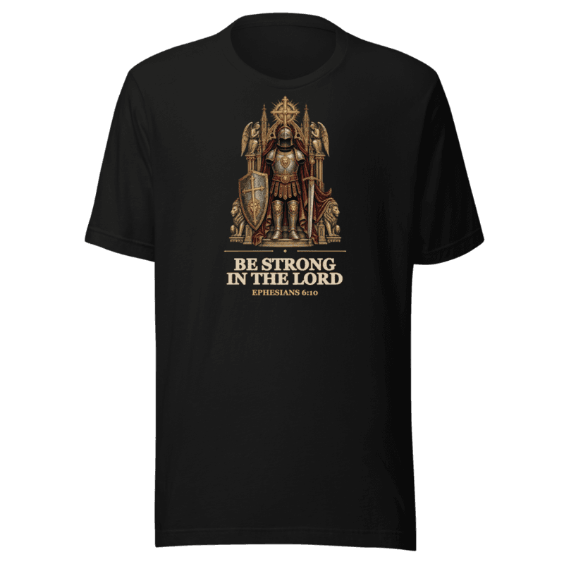 Be Strong in the Lord Tee