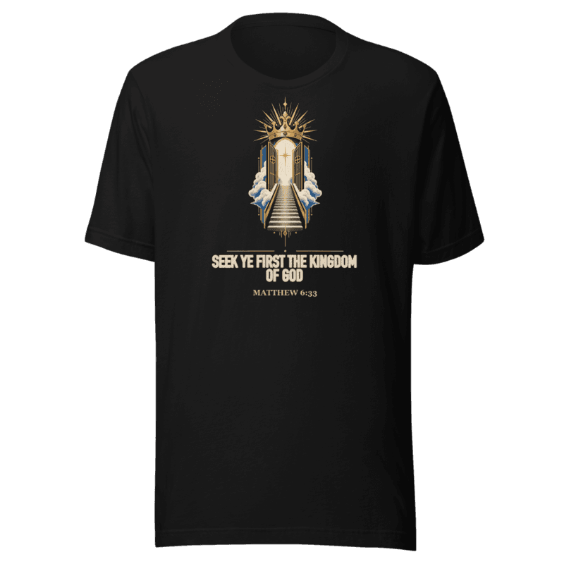Seek Ye First the Kingdom of God Tee